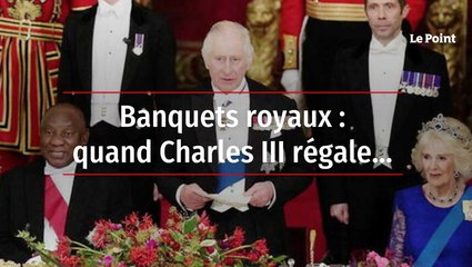 Banquets royaux : quand Charles III régale…