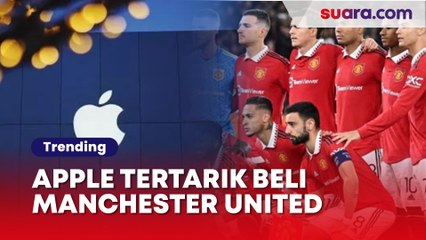 Apple Tertarik Beli Manchester United Rp 110 Triliun, Bisa Jadi Klub Terkaya di Dunia