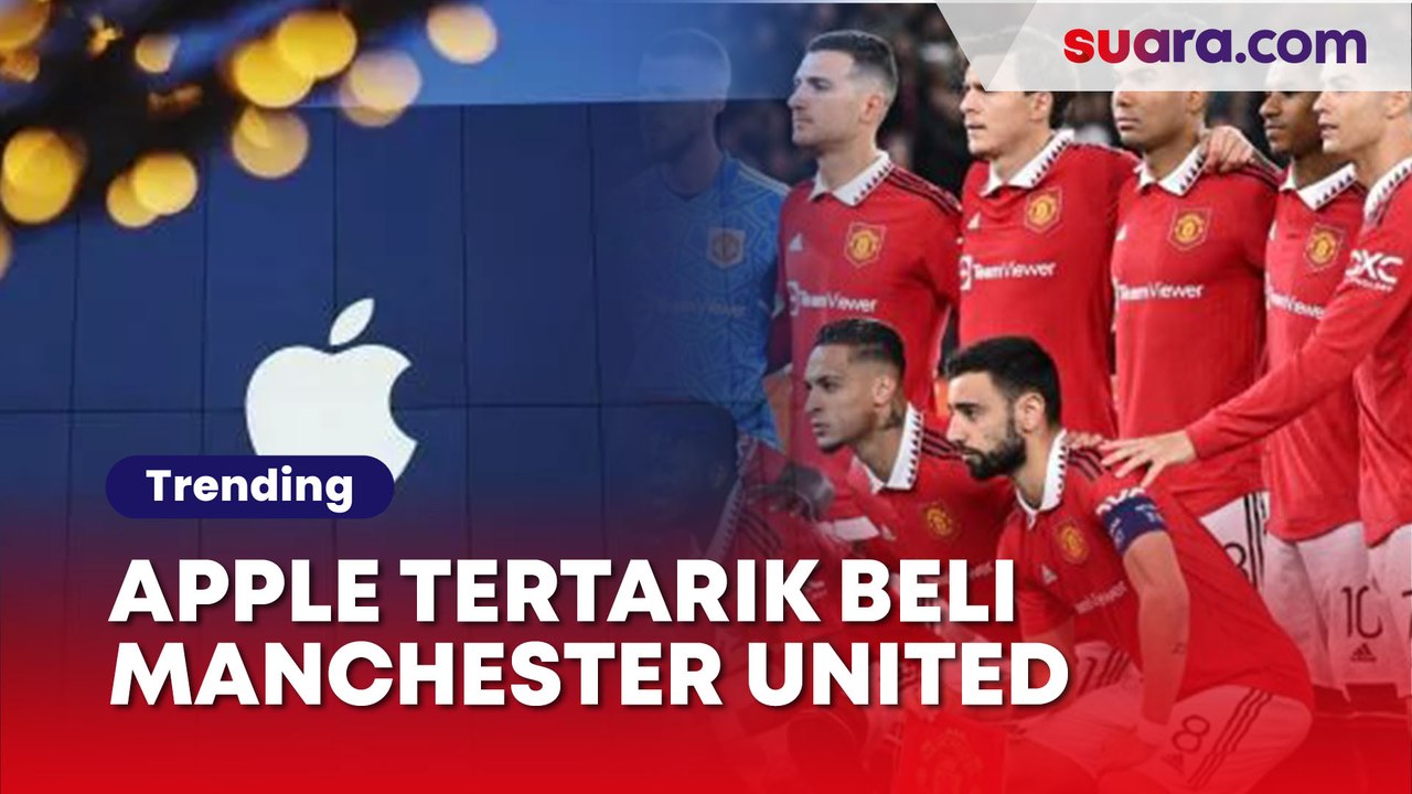 Apple Tertarik Beli Manchester United Rp 110 Triliun, Bisa Jadi Klub Terkaya di Dunia