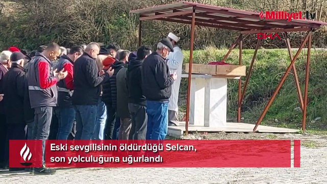 Eski sevgilisinin öldürdüğü Selcan, son yolculuğuna uğurlandı