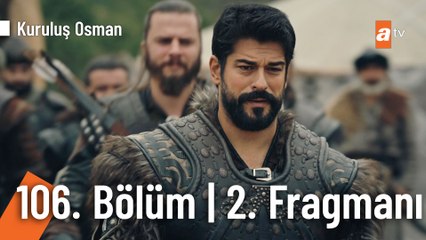 Kuruluş Osman 106. Bölüm 2. Fragmanı|''Burası bizim için bir var oluş mücadelesidir''