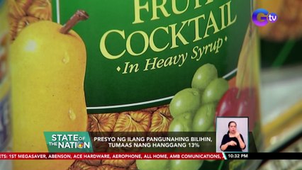 Presyo ng ilang pangunahing bilihin, tumaas nang hanggang 13% | SONA