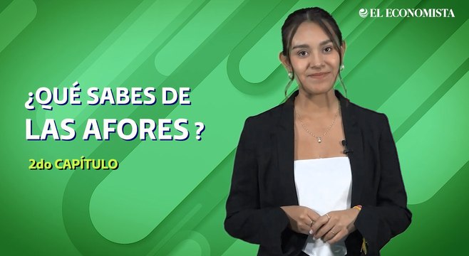 ¿Qué sabes de las Afores? Capítulo 2