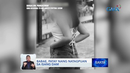 Babae, patay nang natagpuan sa isang dam | Saksi