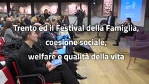 Trento ed il Festival della Famiglia: coesione sociale, welfare e qualita' della vita