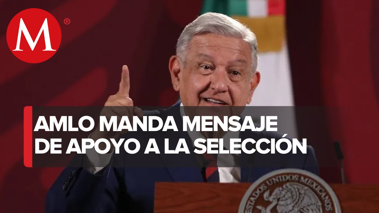 "No se puede vencer al que no sabe rendirse": AMLO envía ánimo a México en Qatar 2022