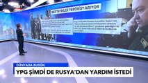 Terör Örgütü ABD’den Sonra Şimdi De Rusya’dan Medet Umdu! - Tuna Öztunç İle Dünyada Bugün