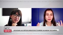 ESCUCHAR LAS CRÍTICAS NEGATIVAS TE IMPIDE ALCANZAR TUS SUEÑOS