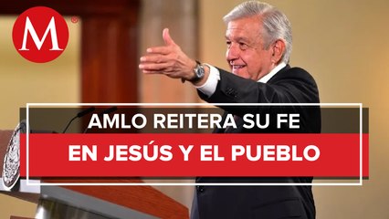 "El corazón de Jesús está conmigo": AMLO asegura que el pueblo es el detente de la oposición