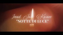 Notte Di Luce / Nights In White Satin - Imad Jack Karam (IJK)