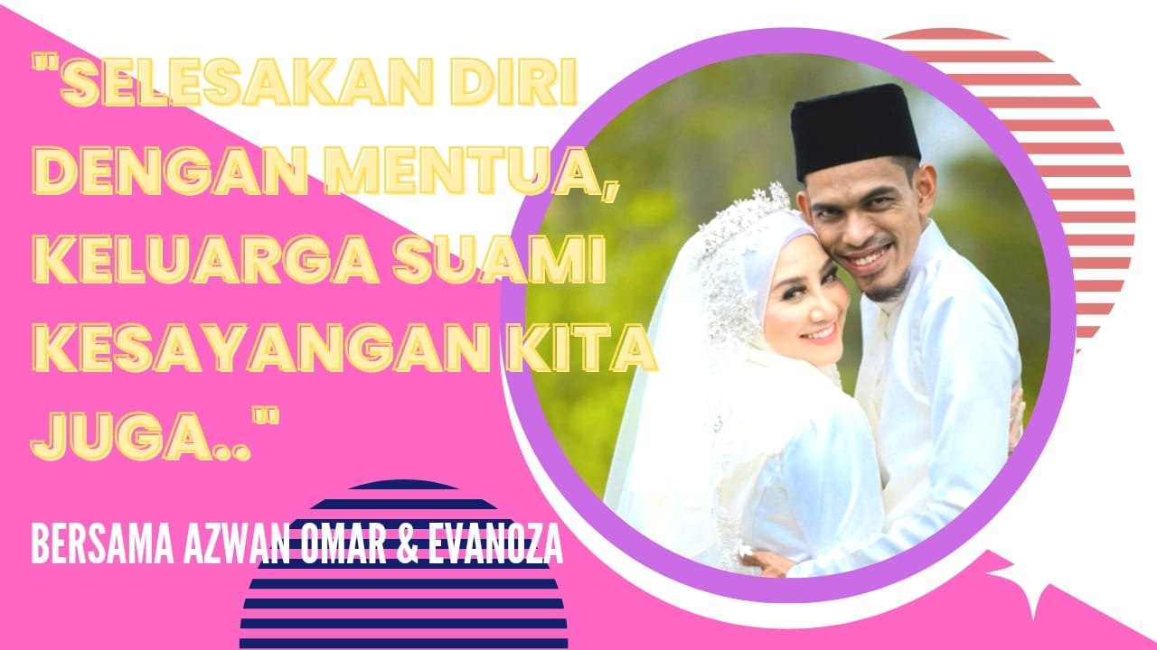 "Selesakan Diri Dengan Mentua, Keluarga Suami Kesayangan Kita Juga"