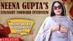 Neena Gupta Talks About Nepotism, Change In Industry, Boycott Trend, Work With Sanjay Mishra Vadh