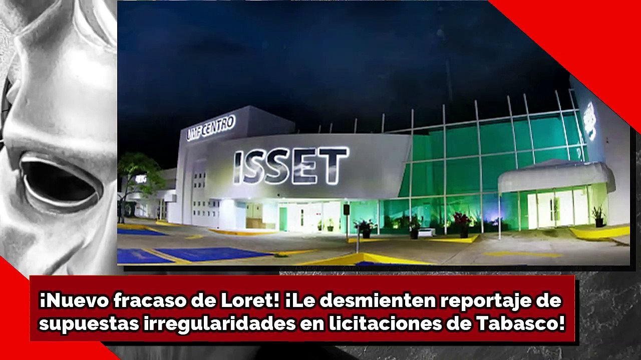 ¡Nuevo fracaso de Loretito! ¡Le desmienten reportaje de irregularidades en licitaciones de Tabasco!