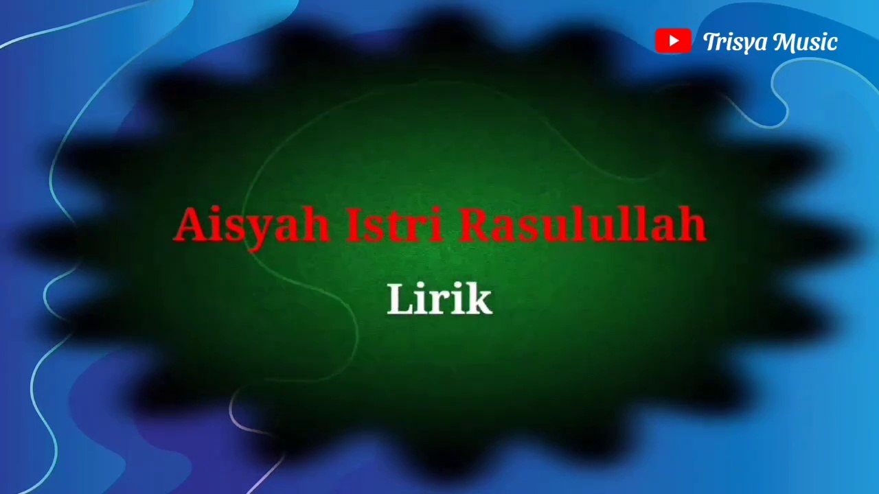 Aisyah istri Rasulullah Lirik