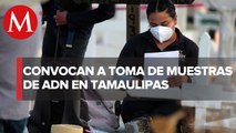 En Tamaulipas, convocan a familiares de personas desaparecidas a toma de muestra de ADN