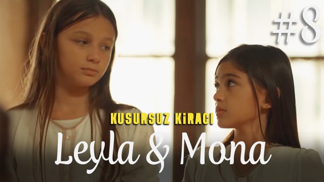 Leyla & Mona (Part 8) - Kusursuz Kiracı