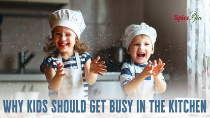 Why kids should get busy in the kitchen