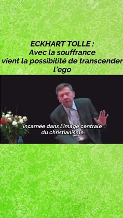 Eckhart TOLLE - La souffrance permet de transcender l'ego