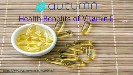Health Benefits of Vitamin E
