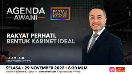 Agenda AWANI: Rakyat perhati, bentuk Kabinet ideal