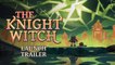 The Knight Witch  - Trailer de lancement