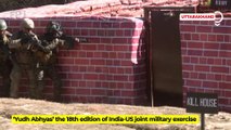 Yudh-Abhyas : The 18th Edition of Indo-US Army Exercise