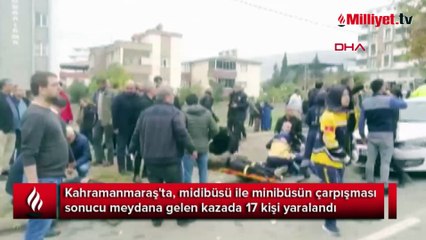 Kahramanmaraş'ta servis midibüsü ile minibüs çarpıştı: 17 yaralı