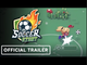 Soccer Story | Official Launch Trailer