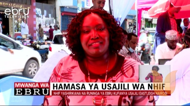 NHIF Yashirikiana Na Runinga Ya Ebru Kufanya Usajili Eastleigh Nairobi