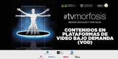 #TVMORFOSIS | Contenidos en plataformas de video bajo demanda (VoD) - Programa 1