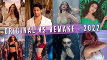 Original Vs Remake 2022 - Which Song Do You Like the Most? - Hindi Punjabi Bollywood Remake Songs