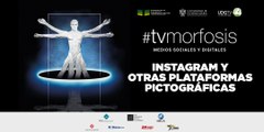 #TVMORFOSIS | Instagram y otras plataformas pictográficas - Programa 2