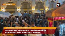 Los hinchas argentinos organizaron un banderazo para alentar al equipo