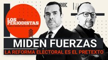 #EnVivo | #LosPeriodistas | Los dos polos se confrontan; el pretexto es la Reforma Electoral