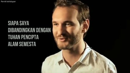 What is your motivation for living? (NICK VUJICIC-)