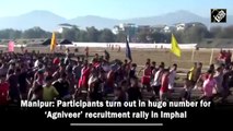 Manipur: Participants turn out in huge number for ‘Agniveer’ recruitment rally in Imphal