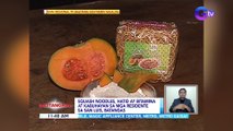 Squash noodles, hatid ay bitamina at kabuhayan sa mga residente sa San Luis, Batangas | BT