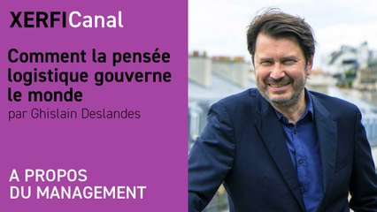 Comment la pensée logistique gouverne le monde [Ghislain Deslandes]