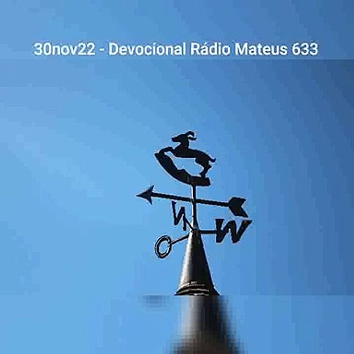 30nov22 - Devocional Rádio Mateus 633