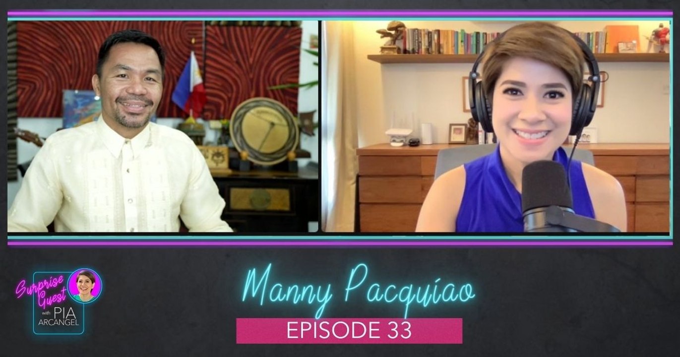Episode 33: Manny Pacquiao | Surprise Guest with Pia Arcangel