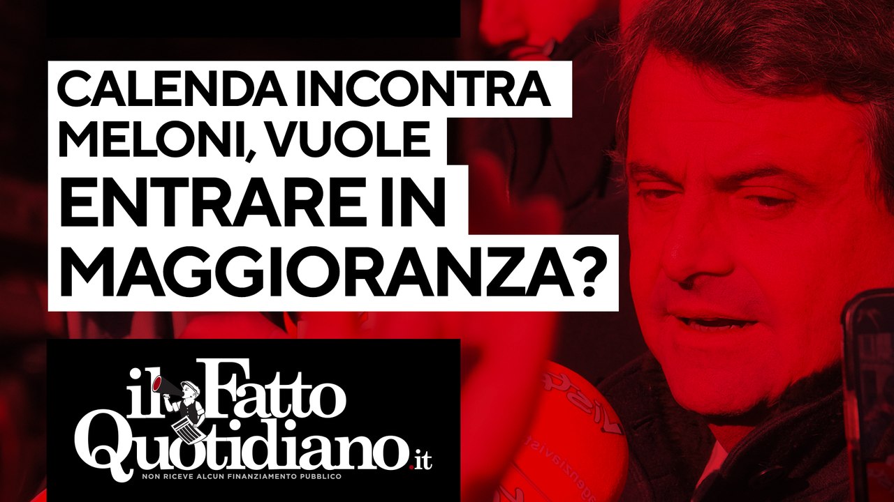 Calenda incontra Meloni sulla manovra, vuole entrare in maggioranza? Segui la diretta con Peter Gomez