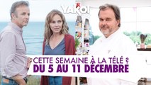Yakoi à la télé cette semaine ? (Semaine du 5 décembre au 11 décembre)