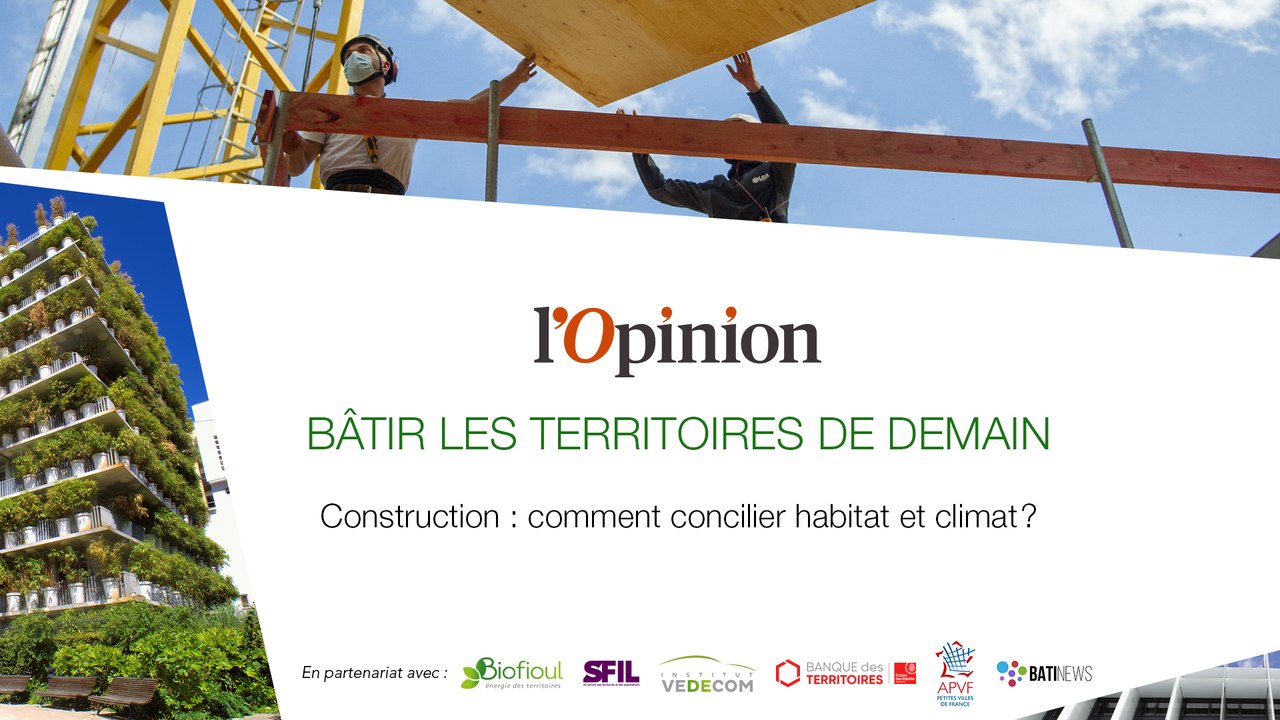Bâtir les territoires de demain : construction, comment concilier habitat et climat ?