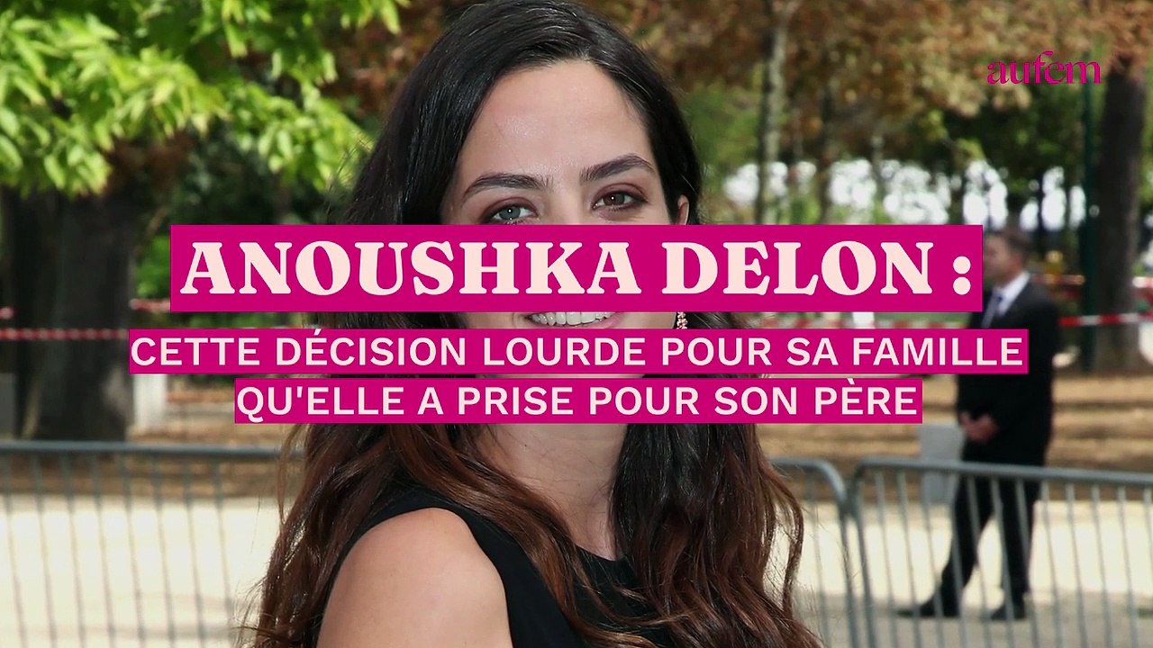 Anouchka Delon Cette D Cision Lourde Pour Sa Famille Quelle A Prise Pour Son P Re Vid O