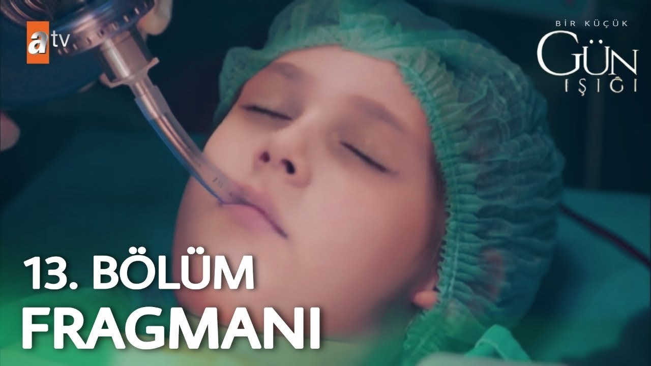 Bir Kucuk Gun Isigi - Episode 13