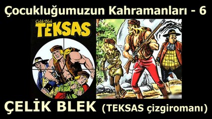 Çocukluğumuzun Kahramanları 6 - Çelik Blek (Teksas çizgiromanı)