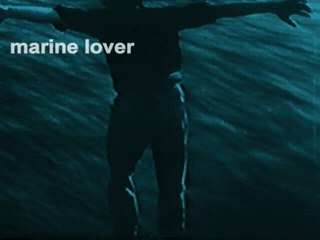 Marine Lover (Experimental Video)