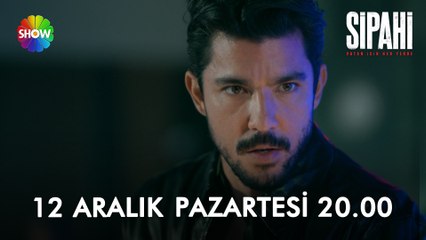 Sipahi 12 Aralık Pazartesi 20.00'de Show TV'de başlıyor!