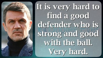 Paolo Maldini 48 #quotes #quotesaboutlife #quotesaboutlove #quoteschannel Quotes Ever