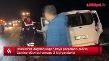 Hakkari-Van karayolunda kaya düştü: 2 yaralı